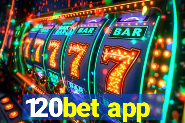 120bet app